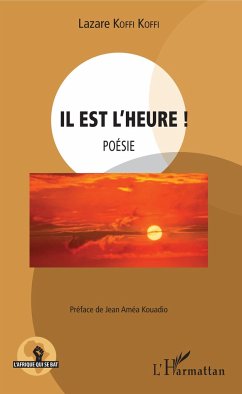 Il est l'heure ! Poésie - Koffi Koffi, Lazare