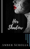 Her Shadow