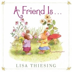 A Friend Is... - Thiesing, Lisa