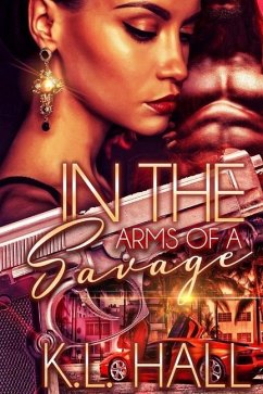 In the Arms of a Savage - Hall, K. L.
