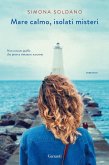 Mare calmo, isolati misteri Mare calmo, isolati misteri