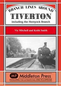 Branch Lines Around Tiverton Including the Hemyock Branch - Mitchell, Vic; Smith, Keith