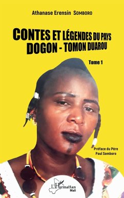 Contes et légendes du pays Dogon - Tomon Duarou Tome 1 - Somboro, Athanase Erensin