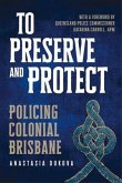 To Preserve and Protect: Policing Colonial Brisbane