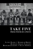 Take Five: PROSE POEMS BY 5 POETS: by Laura Baird, Deborah Brown, Barbara Siegel Carlson, Richard Jackson, & Susan Thomas