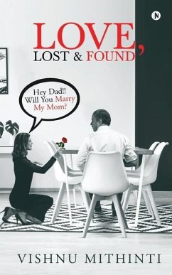 Love, Lost & Found: Hey Dad!! Will You Marry My Mom?