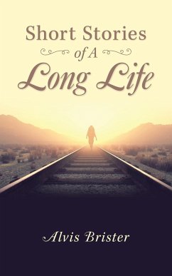 Short Stories of a Long Life - Brister, Alvis