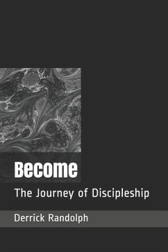 Become: The Journey of Discipleship - Randolph, Derrick Lamont