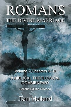 Romans The Divine Marriage Volume 2 Chapters 9-16 - Holland, Tom