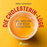 Die Cholesterin-Lüge - Das Märchen vom bösen Cholesterin (MP3-Download)