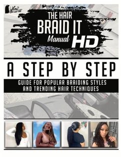 The Hair Braid It Manual HD: A Step by Step Guide for Popular Braiding Styles and Trending Hair Techniques Volume 2 - Hopson, Afiya