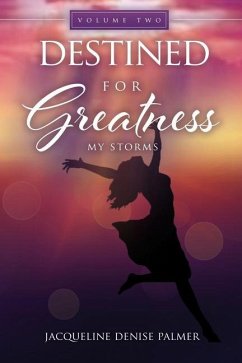 Destined for Greatness Volume Two: My Storms - Palmer, Jacqueline Denise