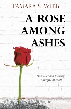 A Rose Among Ashes - Webb, Tamara S.