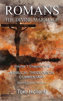 Romans The Divine Marriage Volume 1 Chapters 1-8 - Holland, Tom