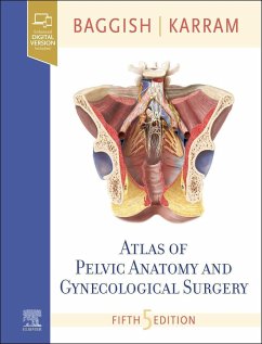 Atlas of Pelvic Anatomy and Gynecologic Surgery - Baggish, Michael S. (Professor of Obstetrics & Gynecology,University; Karram, Mickey M., MD (Director of Urogynecology,The Christ Hospital