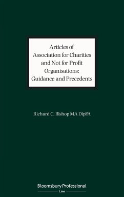 Articles of Association for Charities and Not for Profit Organisations: Guidance and Precedents - Bishop, Richard C
