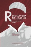 Revisitar Vieira no Século XXI.: O Poder da Palavra: Escrita, Artes e Ensino de Vieira. Volume II