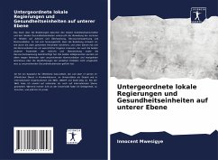 Untergeordnete lokale Regierungen und Gesundheitseinheiten auf unterer Ebene - Mwesigye, Innocent