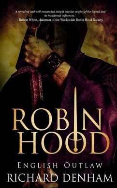 Robin Hood: English Outlaw - Denham, Richard