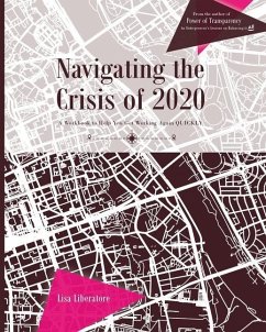 Navigating the Crisis of 2020: A Workbook to Help You Get Working Again QUICKLY - Liberatore, Lisa