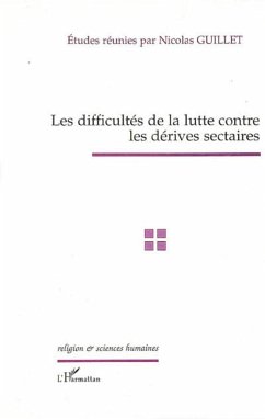 Les difficultés de la lutte contre les dérives sectaires - Guillet, Nicolas