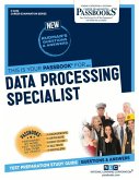 Data Processing Specialist (C-2242): Passbooks Study Guide Volume 2242
