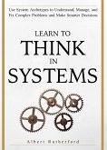 Learn to Think in Systems (The Systems Thinker Series, #4) (eBook, ePUB)