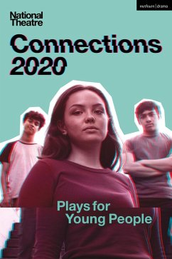 National Theatre Connections 2020 (eBook, PDF) - Adebayo, Mojisola; Thompson, Chris; Bush, Chris; Carr, Alison; Donnelly, John; Franzmann, Vivienne; Naylor, Hattie; Muir, Andrew; Poet, Frances; Semerciyan, Silva