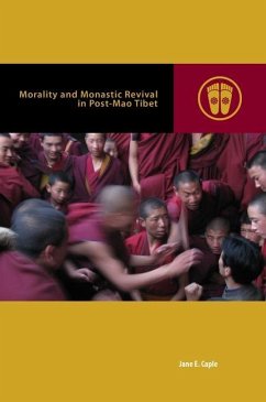 Morality and Monastic Revival in Post-Mao Tibet - Caple, Jane E.