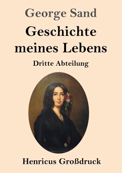 Geschichte meines Lebens (Großdruck) - Sand, George