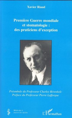 Première Guerre mondiale et stomatologie : des praticiens d' - Riaud, Xavier