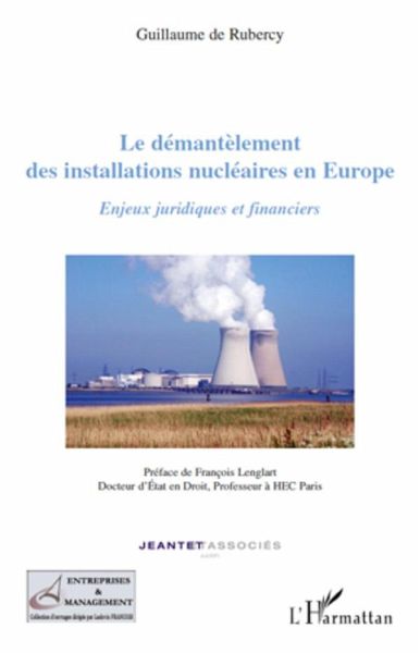 Le démantèlement des installations nucléaires en Europe Le démantèlement des installations nucléaires en Europe