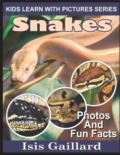 Snakes: Photos and Fun Facts for Kids - Gaillard, Isis