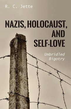 Nazis, Holocaust, and Self-Love - Jette, R. C.