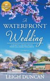 A Waterfront Wedding: A Heart's Landing Novel from Hallmark Publishing