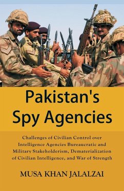 Pakistan's Spy Agencies - Jalalzai, Musa Khan