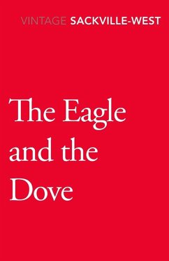 The Eagle and the Dove - Sackville-West, Vita