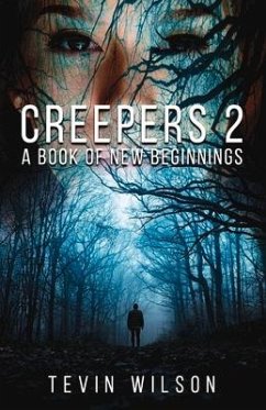 Creepers 2: A Book of New Beginnings Volume 2 - Wilson, Tevin