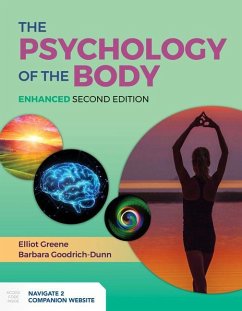 The Psychology of the Body, Enhanced - Greene, Elliot; Goodrich-Dunn, Barbara