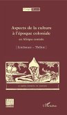 Aspects de la culture à l'époque coloniale en Afrique centrale