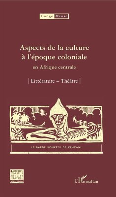 Aspects de la culture à l'époque coloniale en Afrique centrale - Collectif