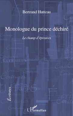 Monologue du prince déchiré - Hutteau, Bertrand