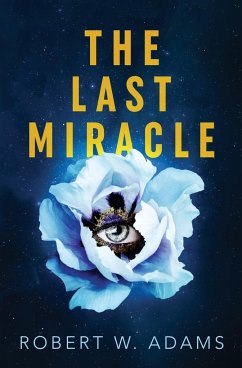 The Last Miracle - Adams, Robert W