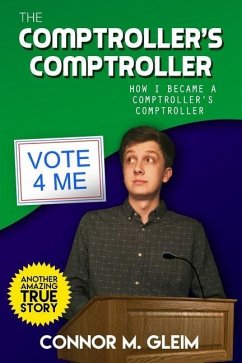 The Comptroller's Comptroller: How I Became A Comptroller's Comptroller - Gleim, Connor M.
