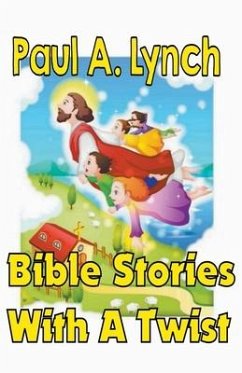 Bible Stories With A Twist Book One 1 - Lynch, Paul