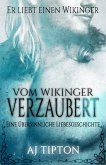 Vom Wikinger Verzaubert: Eine Übersinnliche Liebesgeschichte (Er Liebt Einen Wikinger, #1) (eBook, ePUB)