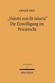 'Volenti non fit iniuria' - Die Einwilligung im Privatrecht (eBook, PDF)