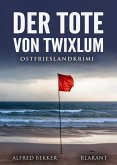 Der Tote von Twixlum. Ostfrieslandkrimi (eBook, ePUB)