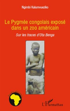 Le pygmée congolais exposé dans un zoo américain - Kalumvueziko, Ngimbi