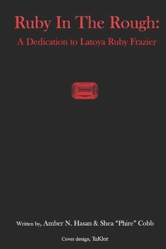 Ruby in The Rough: A Dedication to Latoya Ruby Frazier - Cobb, Shea; Hasan, Amber Nicolle